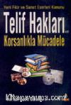 Yeni Fikir ve Sanat Eserleri Kanunu Telif Hakları ve Korsanlıkla Mücadele