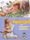 Küçük Ayşegül ve Hayvan Dostları