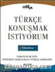 Türkçe Konuşmak İstiyorum Yabancılar İçin İngilizce Açıklamalı Türkçe Dersleri