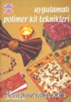 Uygulamalı Polimer Kil Teknikleri