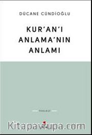 Kur'an'ı Anlama'nın Anlamı