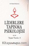 Liderlere Tapınma Psikolojisi & Yeryüzü Tanrıları II