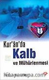 Kur'an'da Kalb ve Mühürlenmesi