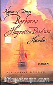 Kaptan-ı Derya Barbaros Hayrettin Paşa'nın Hatıraları