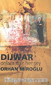 Dijwar Onlara Dair Her Şey