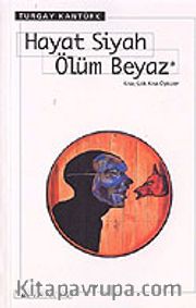 Hayat Siyah Ölüm Beyaz