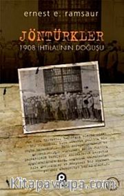 Jön Türkler / 1908 İhtilalinin Doğuşu