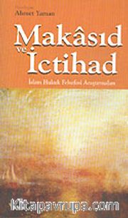 Makasıd ve İctihad / İslam Hukuk Felsefesi Araştırmaları
