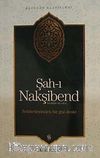 Şah-ı Nakşibend: Sohbetlerinden Bir Güldeste
