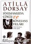 Sinemamızda Çöküş ve Rönesans Yılları: Türk Sineması 1990-2004