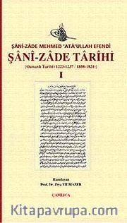 Şani-Zade Tarihi-I <br /> Osmanlı Tarihi (1223/1237-1808-1821)