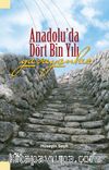 Anadolu’da Dört Bin Yılı Yaşayanlar