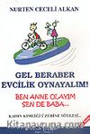 Gel Beraber Evcilik Oynayalım! Ben Anne Olayım Sen de Baba (Kadın Kimliği Üzerine Söyleşi)