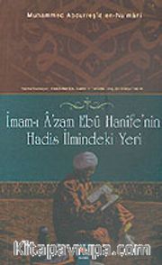 İmam-ı Azam Ebu Hanife' nin Hadis İlmindeki Yeri (Muhammed Abdurreşid En- Nu' mani)