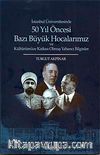 50 Yıl Öncesi Bazı Büyük Hocalarımız