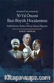 50 Yıl Öncesi Bazı Büyük Hocalarımız