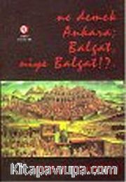 Ne Demek Ankara; Balgat, Niye Balgat