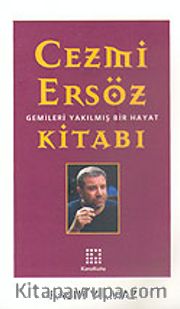 Cezmi Ersöz Kitabı: Gemileri Yakılmış Bir Yaşam