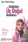 Sağlığın Üç Doğal Anahtarı