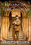 Havana'da Türk Tutkusu 1898