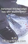 Kurumsal İtibarınızdan Kaç Sıfır Atabilirsiniz?