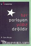 İz Bırakanlar-3 Her Parlayan Yıldız Değildir