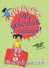 Ve Yolculuk Başlıyor / Gülücük 3