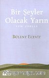 Bir Şeyler Olacak Yarın (Tüm Şiirler)