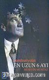 Cumhuriyetin En Uzun 6 Ayı
