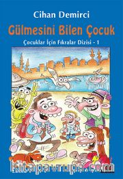 Gülmesini Bilen Çocuk / Çocuklar İçin Fıkralar Dizisi 1