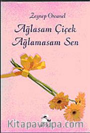Ağlasam Çiçek Ağlamasam Sen