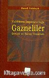 Valilikten İmparatorluğa Gazneliler Devlet ve Saray Teşkilatı