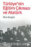 Türkiye'nin Eğitim Çıkmazı ve Atatürk