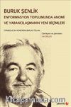 Buruk Şenlik & Enformasyon Toplumunda Anomi ve Yabancılaşmanın Yeni Biçimleri