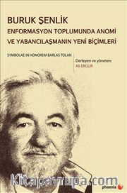 Buruk Şenlik <br /> Enformasyon Toplumunda Anomi ve Yabancılaşmanın Yeni Biçimleri