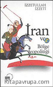 İran ve Bölge Jeopolitiği