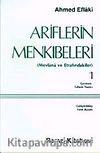 Ariflerin Menkıbeleri 1 (Mevlana ve Etrafındakiler)