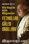 Fethullah Gülen Okulları: Orta Asya'da İslam Misyonerleri