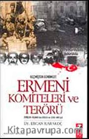 Geçmişten Günümüze Ermeni Komiteleri ve Terörü