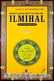 İlmihal / Hanefi ve Şafii Mezhebine Göre İbadetlerin Edep ve Sırları