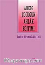 Ailede Çocuğun Ahlak Eğitimi
