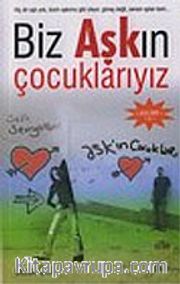 Biz Aşkın Çocuklarıyız
