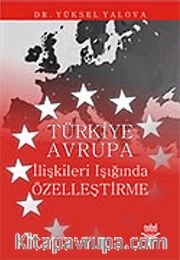 Türkiye Avrupa İlişkileri Işığında Özelleştirme
