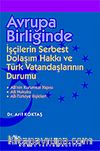 Avrupa Birliğinde İşçilerin Serbest Dolaşımı Hakkı ve Türk Vatandaşlarının Durumu