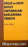 Güçlü ve Zayıf Devlet Tartışmaları Bağlamında Türkiye