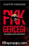 PKK Gerçeği & Terör Örgütünün İç Yüzü ve Çözüm Önerileri