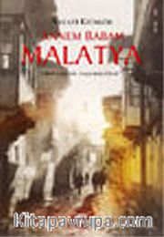 Annem Babam Malatya Bir Kentin Yaşam Öyküsü