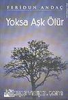 Yoksa Aşk Ölür/İnsanın Yalnızlığı Adası mıdır?