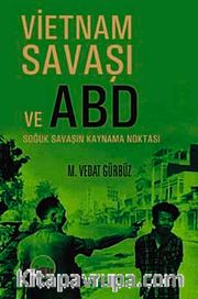 Vietnam Savaşı ve ABD <br /> Soğuk Savaşın Kaynama Noktası