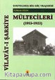 Vilayat-ı Şarkiye Mültecileri: Unutulmuş Bir Göç Trajedisi